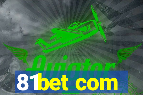 81bet com